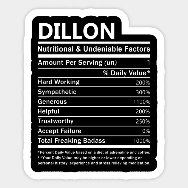 Dillon Name T Shirt - Dillon Nutritional and Undeniable Name Factors Gift Item Tee Sticker by nikitak4um